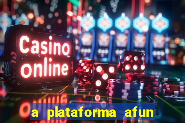 a plataforma afun paga mesmo